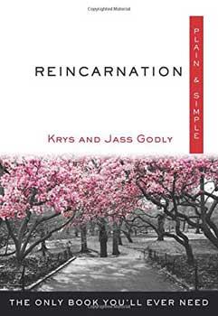 Reincarnation Plain & Simple By Godly & Godly