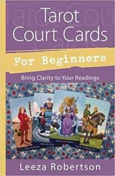 Tarot Court Cards For Beginners By Leeza Robertson