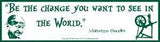 Be The Change