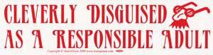 Cleverly Disguised As A Responsible