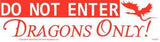 Do Not Enterdragons Only