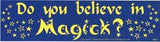 Do You Believe In Magick