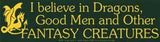 I Believe In Dragons Good