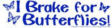 I Brake For Butterflies