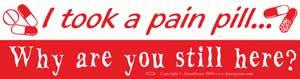 I Took A Pain Pill..