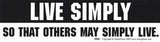 Live Simply So That Others May