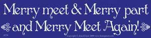 Merry Meet & Merry Part