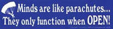 Minds Are Like Parachutes