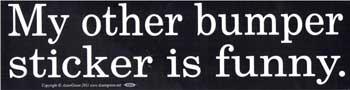 My Other Bumper Sticker Is Funny
