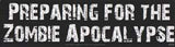 Preparing Zombie Apocalypse