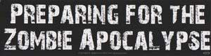 Preparing Zombie Apocalypse