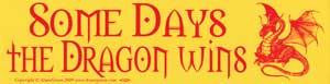 Some Days The Dragon Wins