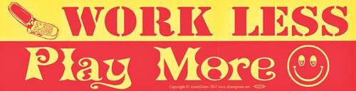 Work Less Play More